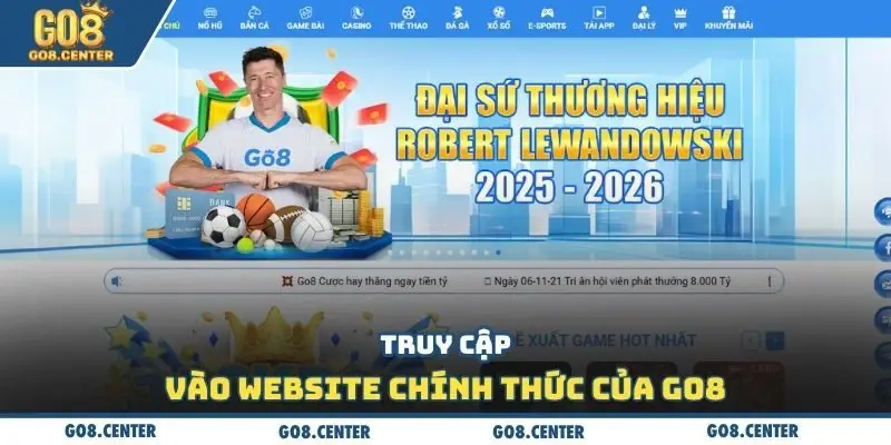 Đăng Nhập GO8 - Cơ Hội Chinh Phục Hệ Sinh Thái Giải Trí Mới 1 Truy cập vào website chính thức của Go8