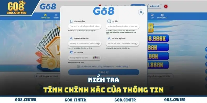Đăng Nhập GO8 - Cơ Hội Chinh Phục Hệ Sinh Thái Giải Trí Mới 2 Kiểm tra tính chính xác của thông tin