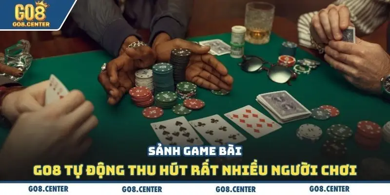 Game Bài GO8: Sảnh Bài Uy Tín, Thắng Lớn Mỗi Ngày! 2 Sảnh game bài GO8 tự động thu hút rất nhiều người chơi